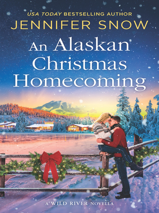 Title details for An Alaskan Christmas Homecoming by Jennifer Snow - Wait list